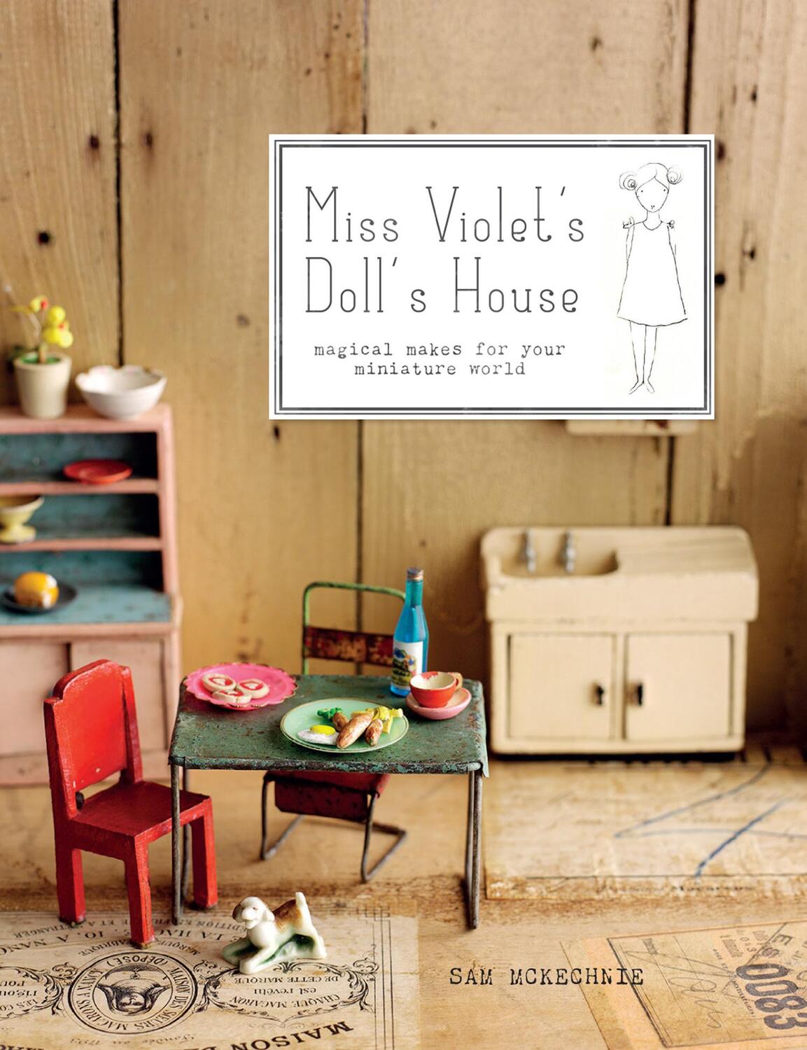 Cover: 9781911216131 | Miss Violet's Doll's House | Magical makes for your miniature world