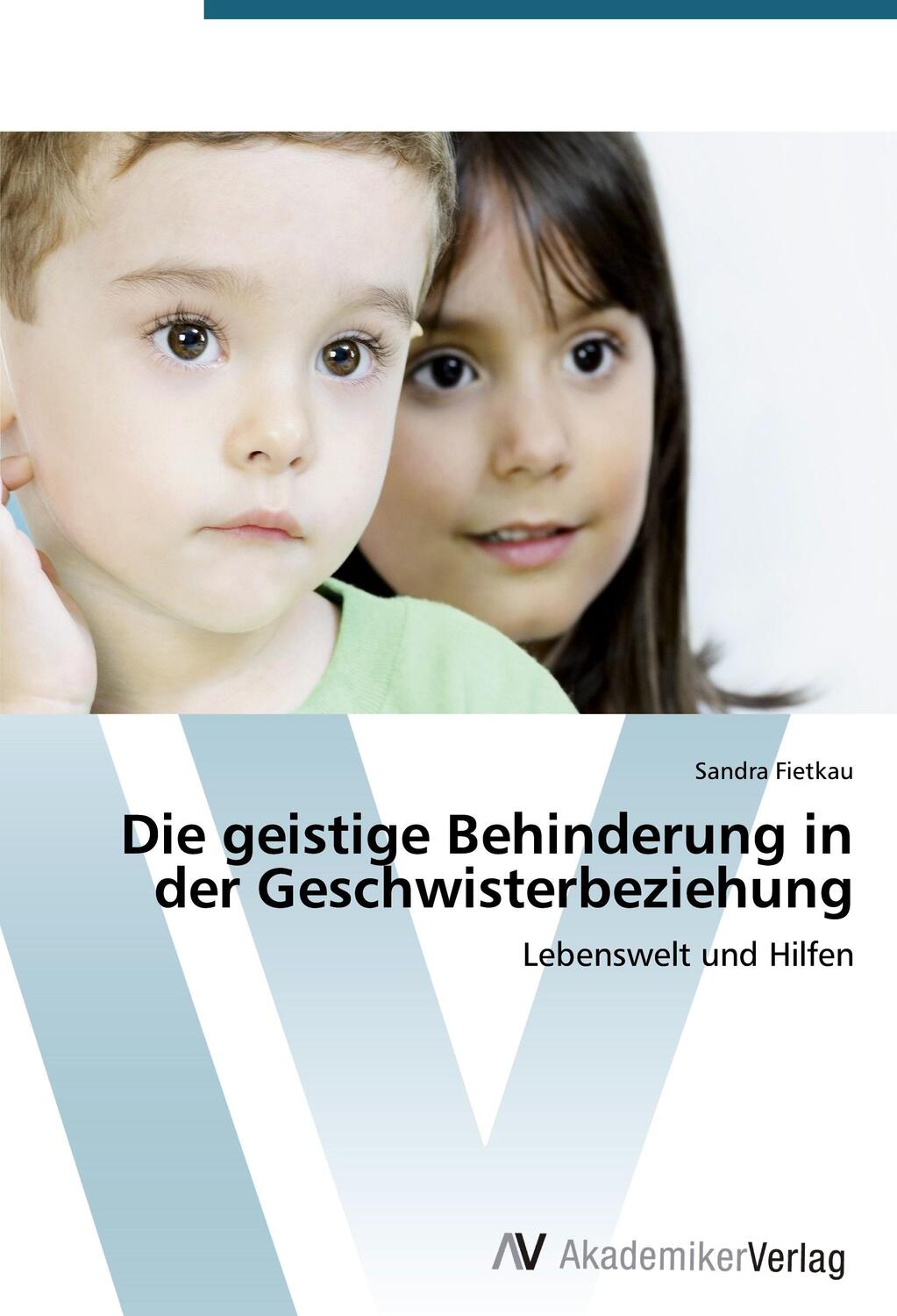 Cover: 9783639397680 | Die geistige Behinderung in der Geschwisterbeziehung | Sandra Fietkau