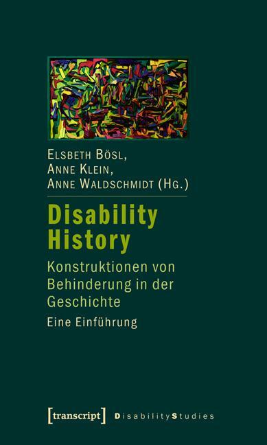 Cover: 9783837613612 | Disability History | Elsbeth Bösl (u. a.) | Taschenbuch | Deutsch