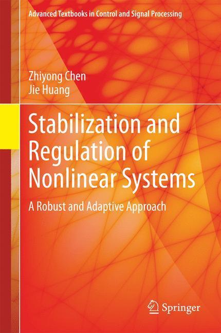 Cover: 9783319088334 | Stabilization and Regulation of Nonlinear Systems | Jie Huang (u. a.)