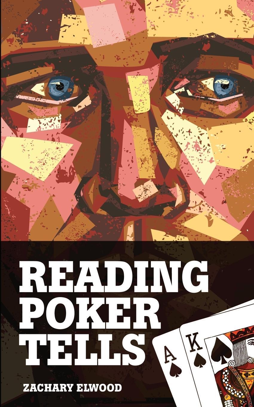 Cover: 9780984033300 | Reading Poker Tells | Zachary Elwood | Taschenbuch | Paperback | 2012
