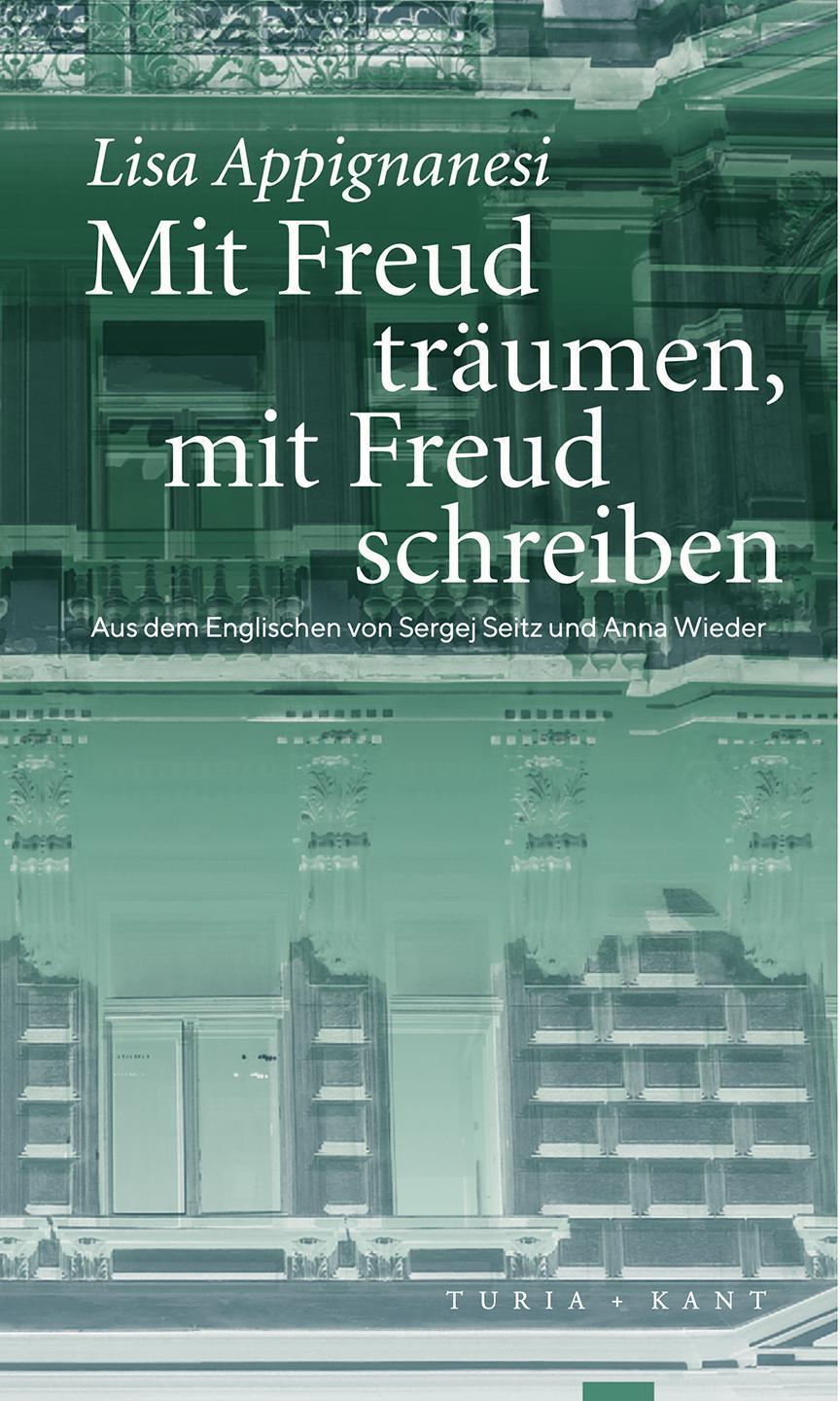 Cover: 9783985140619 | Mit Freud träumen, mit Freud schreiben | Lisa Appignanesi | Buch