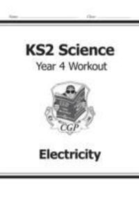 Cover: 9781782940876 | KS2 Science Year 4 Workout: Electricity | Cgp Books | Taschenbuch