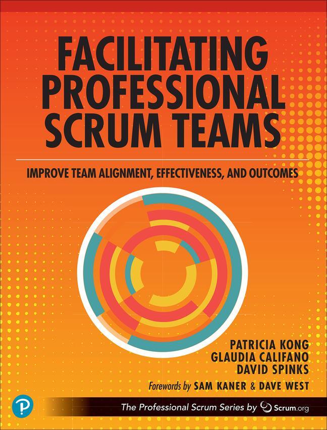 Cover: 9780138196141 | Facilitating Professional Scrum Teams: Improve Team Alignment,...