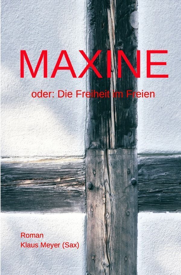 Cover: 9783759800633 | Maxine oder Die Freiheit im Freien | Klaus Meyer | Taschenbuch | 2024
