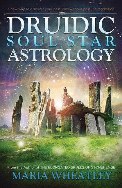 Cover: 9781940265469 | Druidic Soul Star Astrology: A New Way to Discover Your Past Lives...