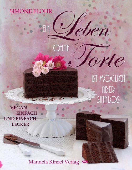 Cover: 9783955440916 | Ein Leben ohne Torte ist möglich, aber sinnlos | Simone Flohr | Buch