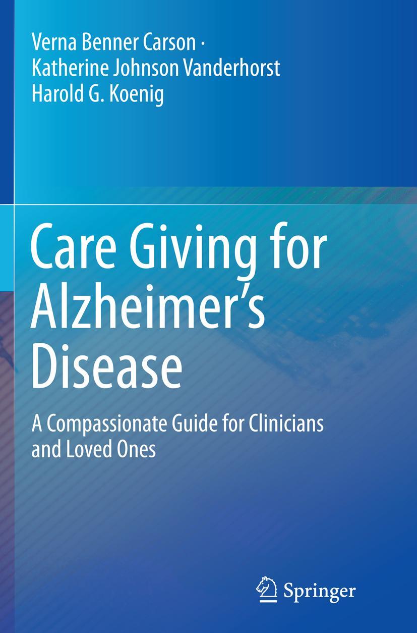 Cover: 9781493945276 | Care Giving for Alzheimer's Disease | Verna Benner Carson (u. a.) | xi