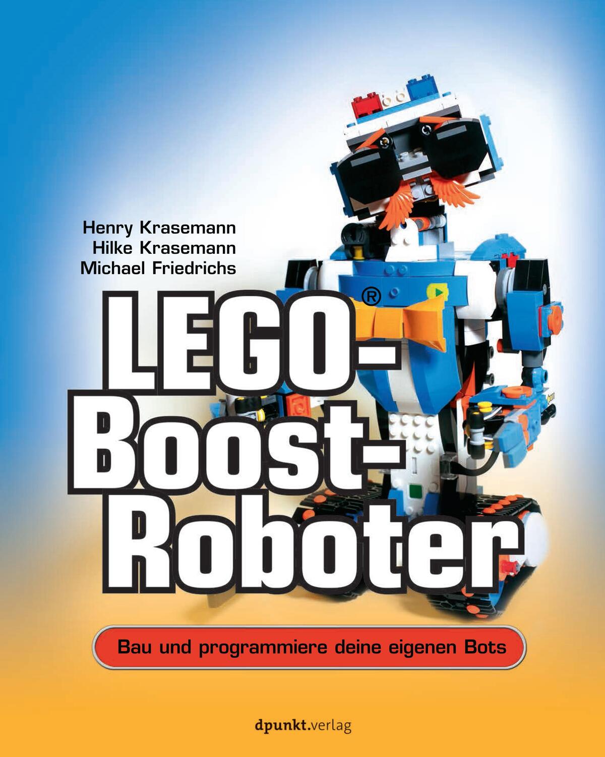 Cover: 9783864905360 | LEGO®-Boost-Roboter | Bau und programmiere deine eigenen Bots | Buch