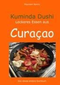 Cover: 9783848210374 | Kuminda Dushi | lecker essen auf Curacao | Maureen Renno (u. a.)