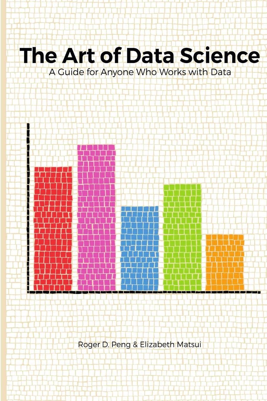 Cover: 9781365061462 | The Art of Data Science | Roger Peng | Taschenbuch | Paperback | 2016