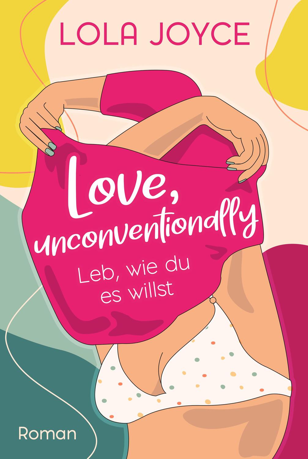 Cover: 9783989424487 | Love, unconventionally | Leb, wie du es willst | Lola Joyce | Buch