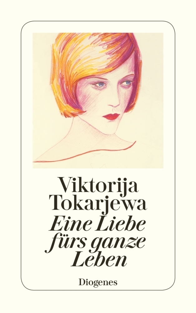 Cover: 9783257234800 | Eine Liebe fürs ganze Leben | Viktorija Tokarjewa | Taschenbuch | 2005