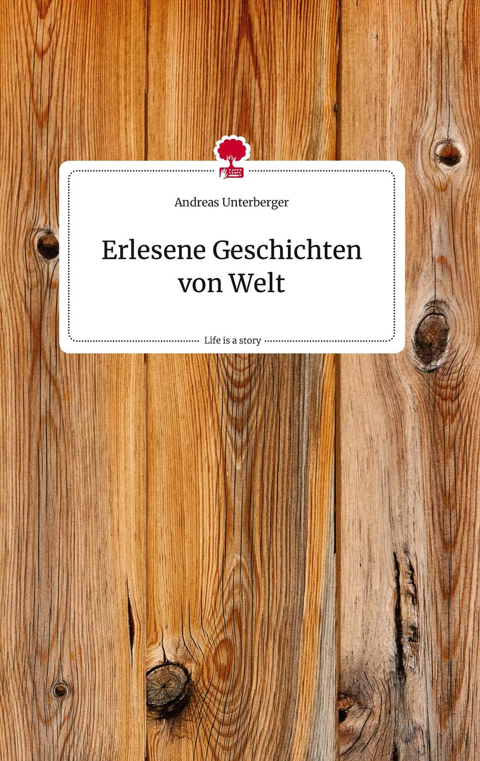 Cover: 9783710818486 | Erlesene Geschichten von Welt. Life is a Story - story.one | Buch
