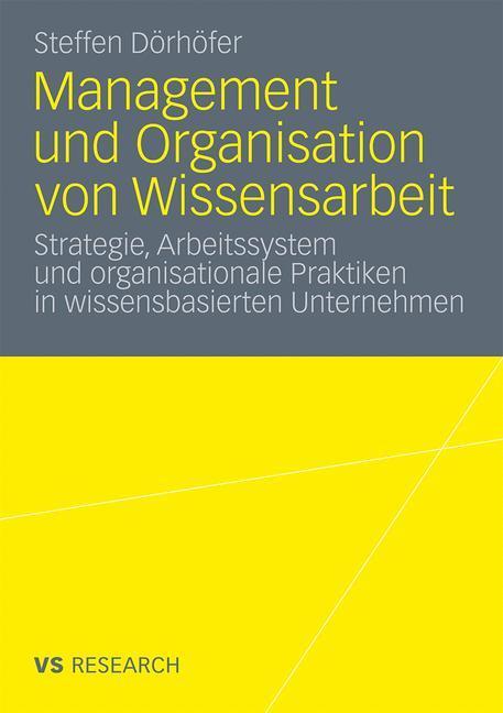 Cover: 9783531175751 | Management und Organisation von Wissensarbeit | Dörhöfer | Taschenbuch