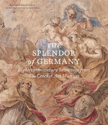 Cover: 9781911300779 | The Splendor of Germany: Eighteenth-Century Drawings from the...