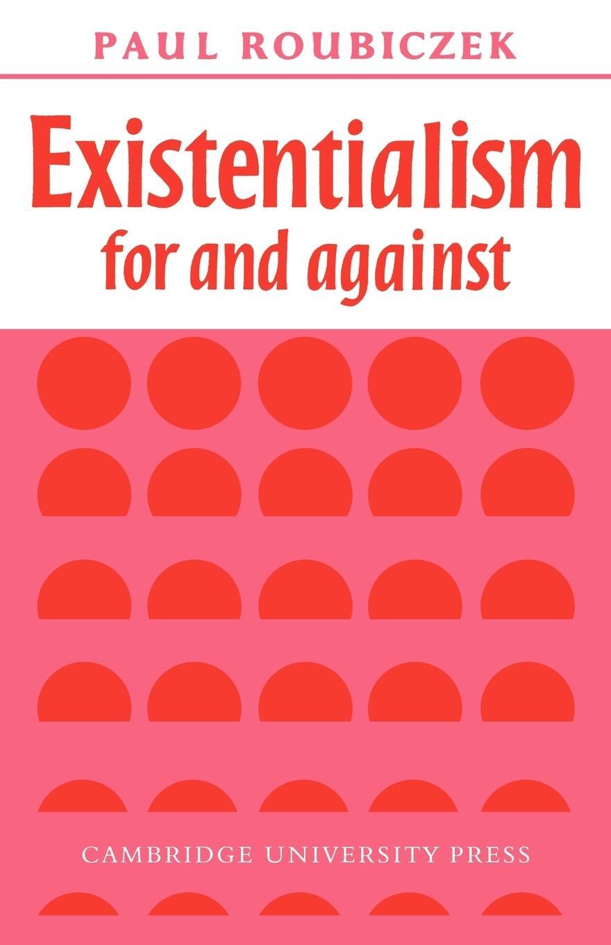 Cover: 9780521092432 | Existentialism for and Against | Paul Roubiczek | Taschenbuch | 2009