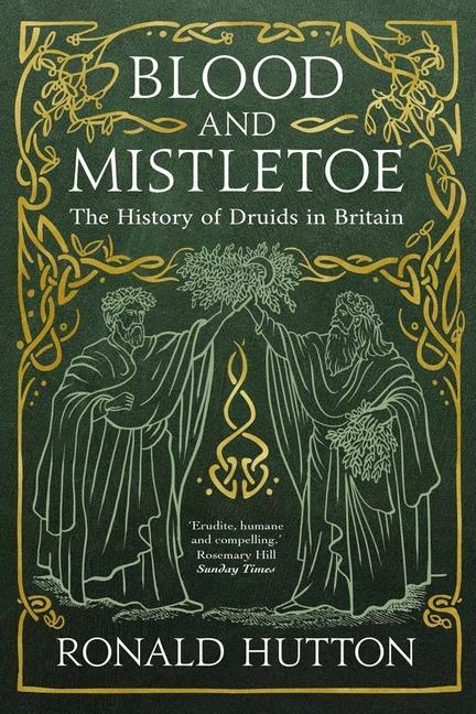 Cover: 9780300267754 | Blood and Mistletoe | The History of the Druids in Britain | Hutton