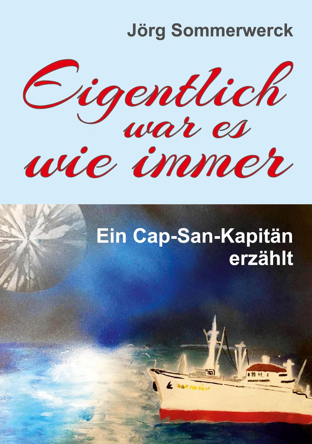 Cover: 9783347152014 | Eigentlich war es wie immer | Ein Cap-San-Kapitän erzählt | Buch