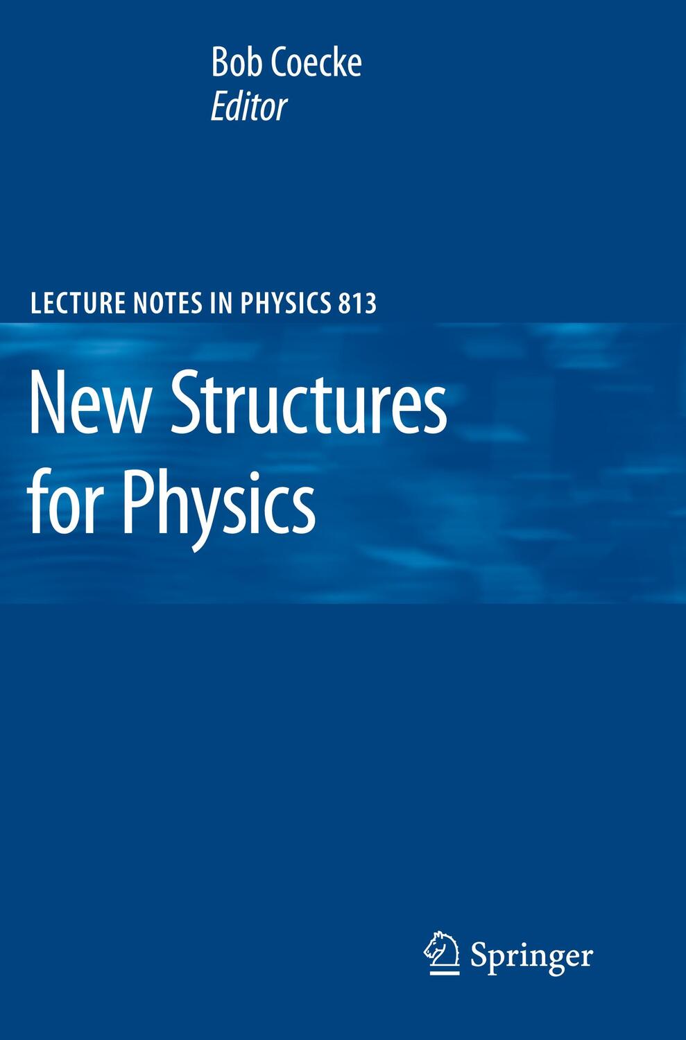 Cover: 9783642128202 | New Structures for Physics | Bob Coecke | Taschenbuch | Paperback