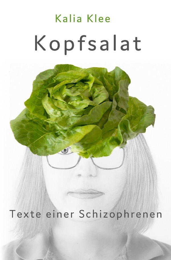 Cover: 9783757521172 | Kopfsalat | Texte einer Schizophrenen | Kalia Klee | Taschenbuch
