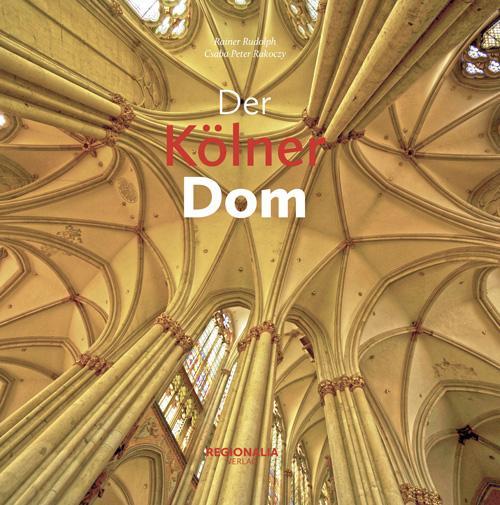 Cover: 9783955403133 | Der Kölner Dom | deutsch-englisch | Rainer Rudolph (u. a.) | Buch