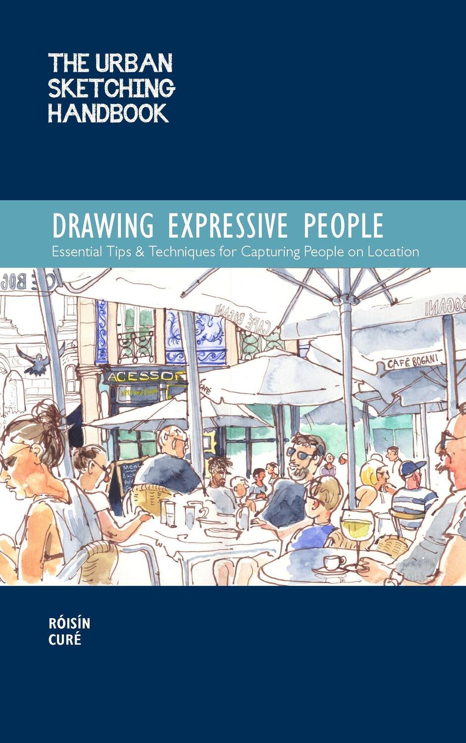 Cover: 9781631599316 | The Urban Sketching Handbook Drawing Expressive People | Roisin Cure