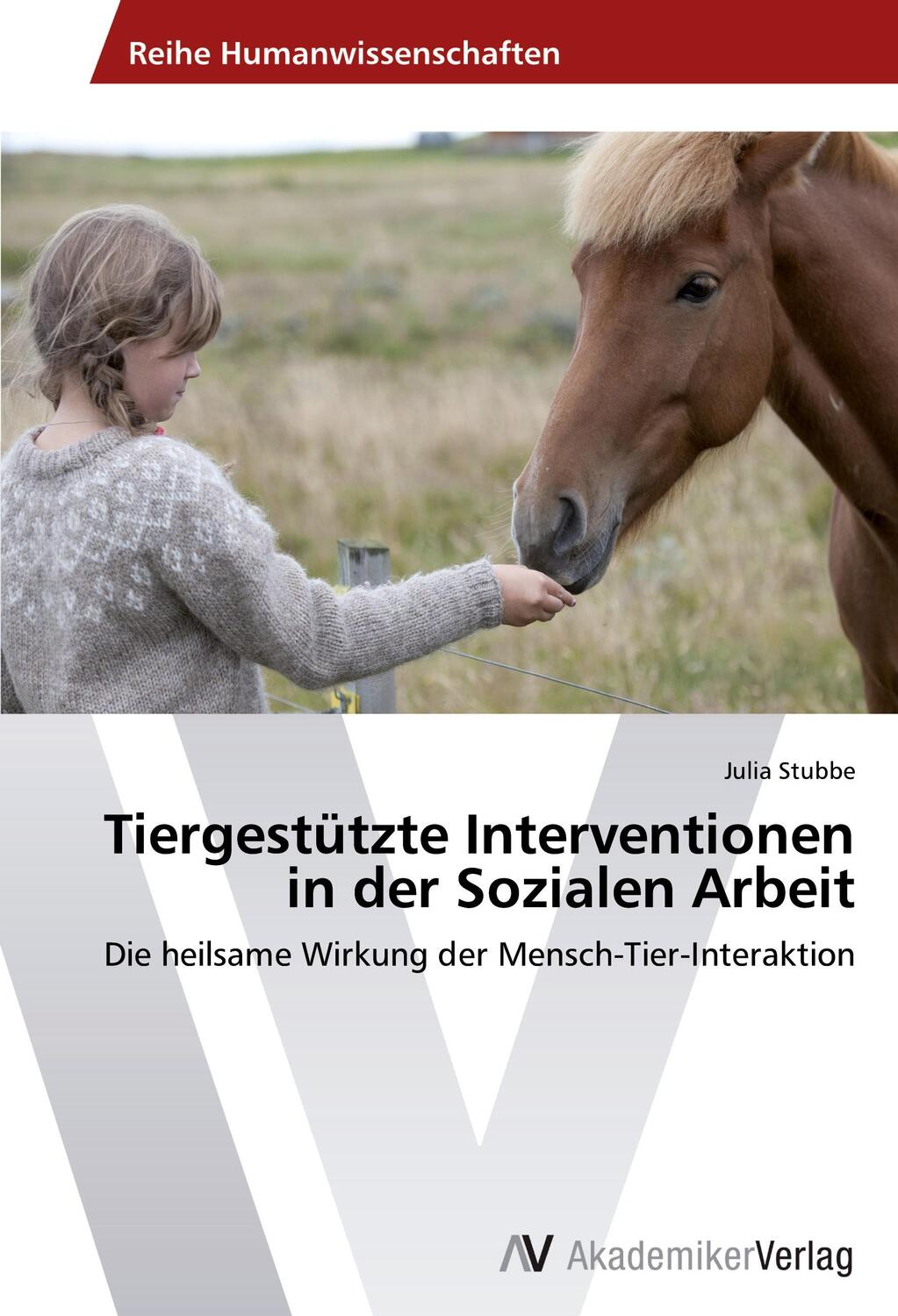 Cover: 9783639450699 | Tiergestützte Interventionen in der Sozialen Arbeit | Julia Stubbe