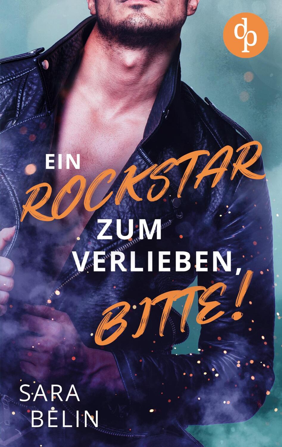 Cover: 9783986374785 | Ein Rockstar zum Verlieben, bitte! | Sara Belin | Taschenbuch | 2022