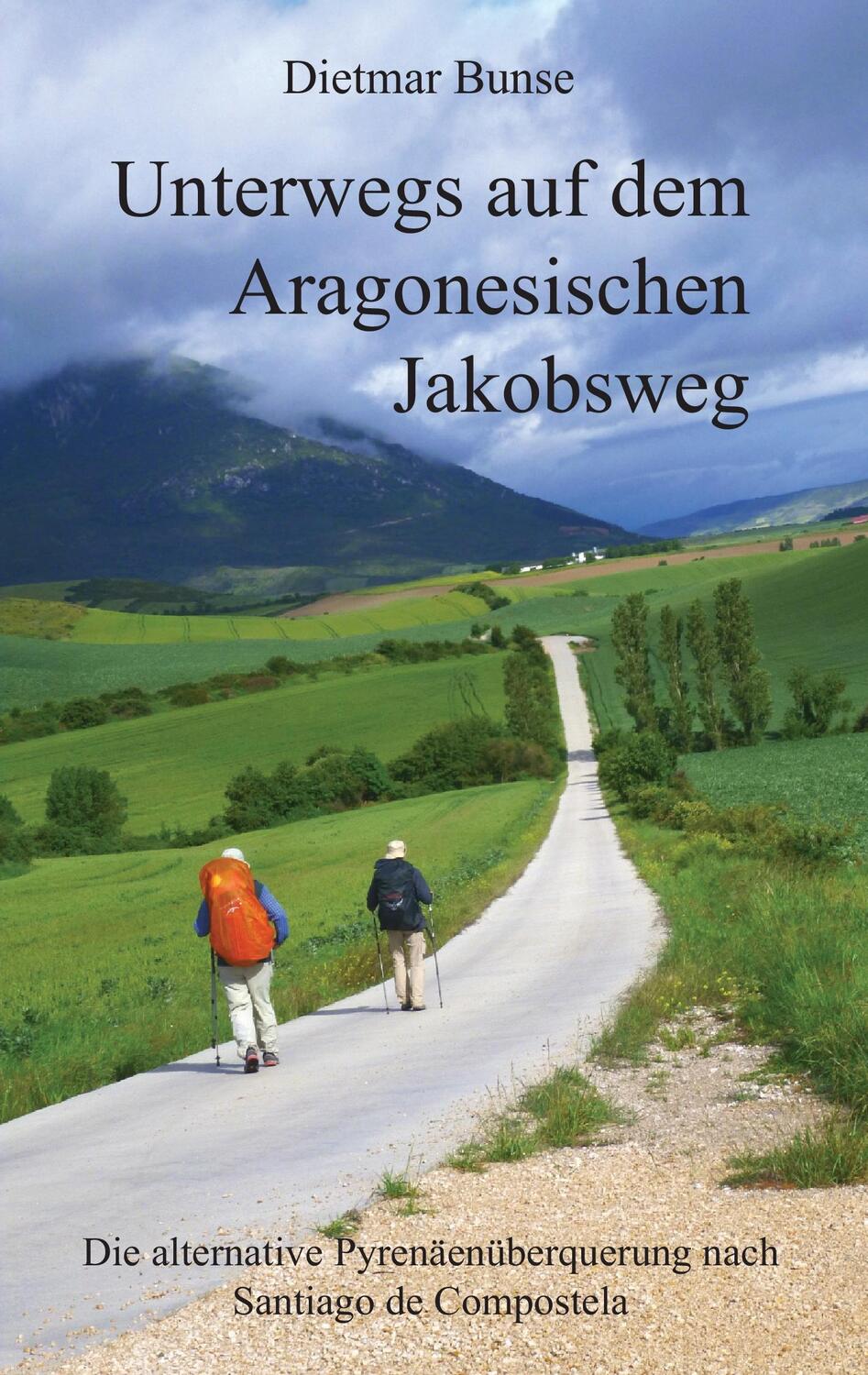Cover: 9783961031436 | Unterwegs auf dem Aragonesischen Jakobsweg | Dietmar Bunse | Buch