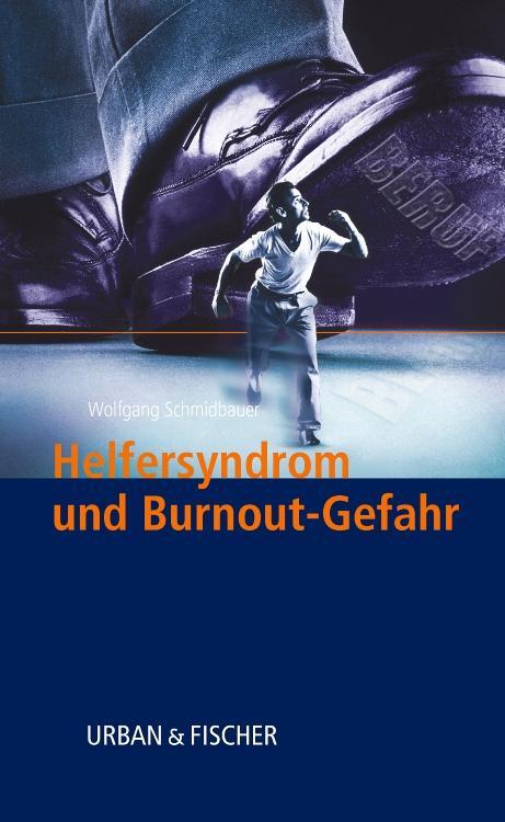 Cover: 9783437269400 | Helfersyndrom und Burnout-Gefahr | Wolfgang Schmidbauer | Buch | 2002