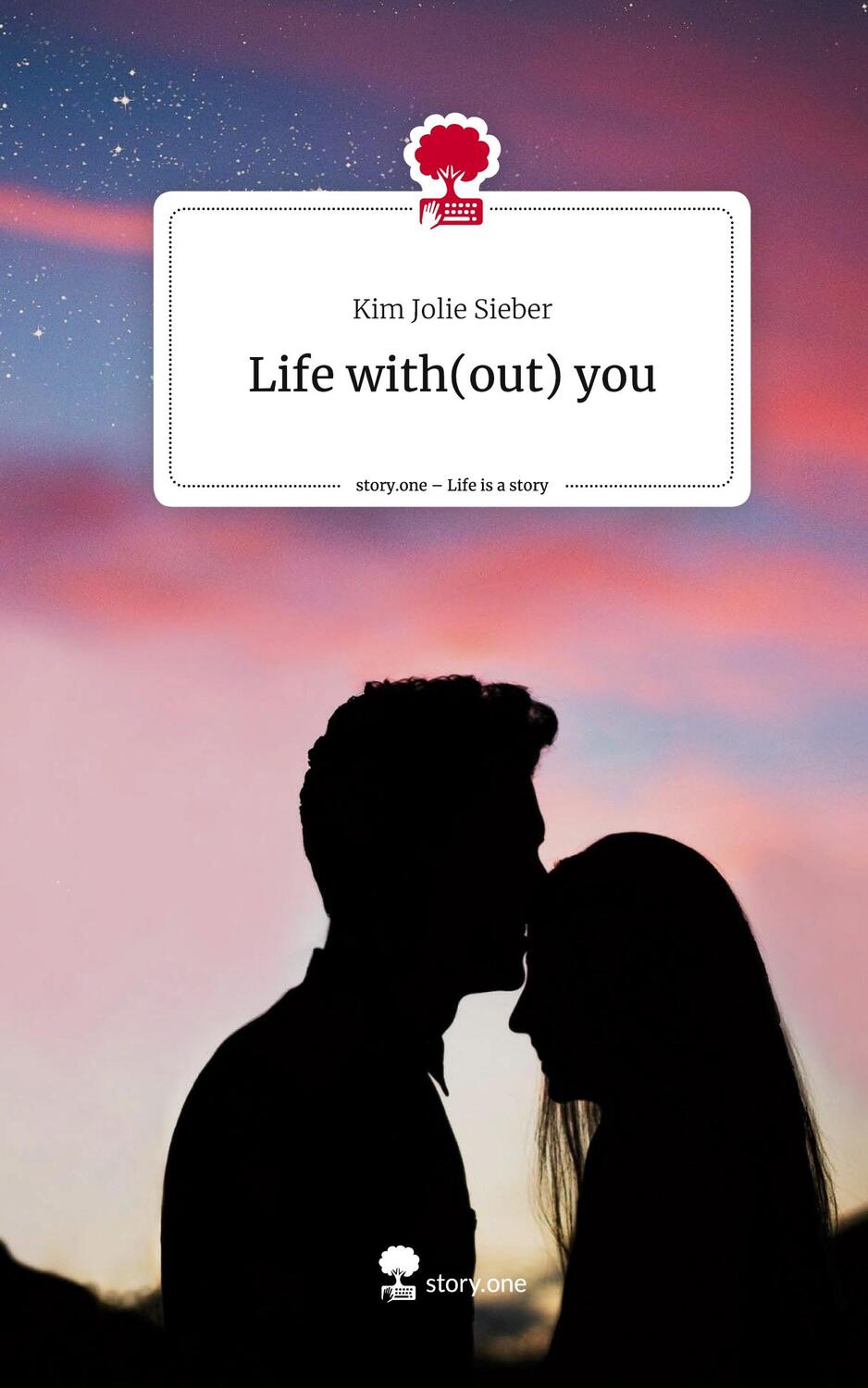 Cover: 9783711519993 | Life with(out) you. Life is a Story - story.one | Kim Jolie Sieber