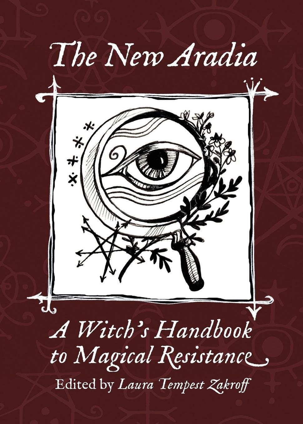 Cover: 9781947544161 | The New Aradia | A Witch's Handbook to Magical Resistance | Zakroff