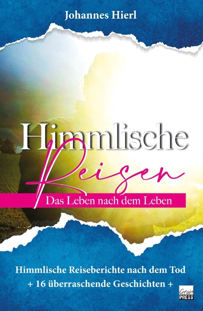 Cover: 9783947454969 | Himmlische Reisen | Himmlische Reiseberichte nach dem Tod | Hierl