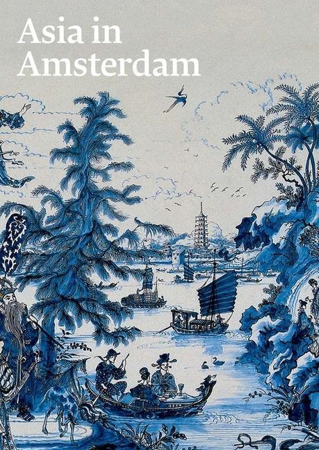 Cover: 9780300212877 | Asia in Amsterdam: The Culture of Luxury in the Golden Age | Buch