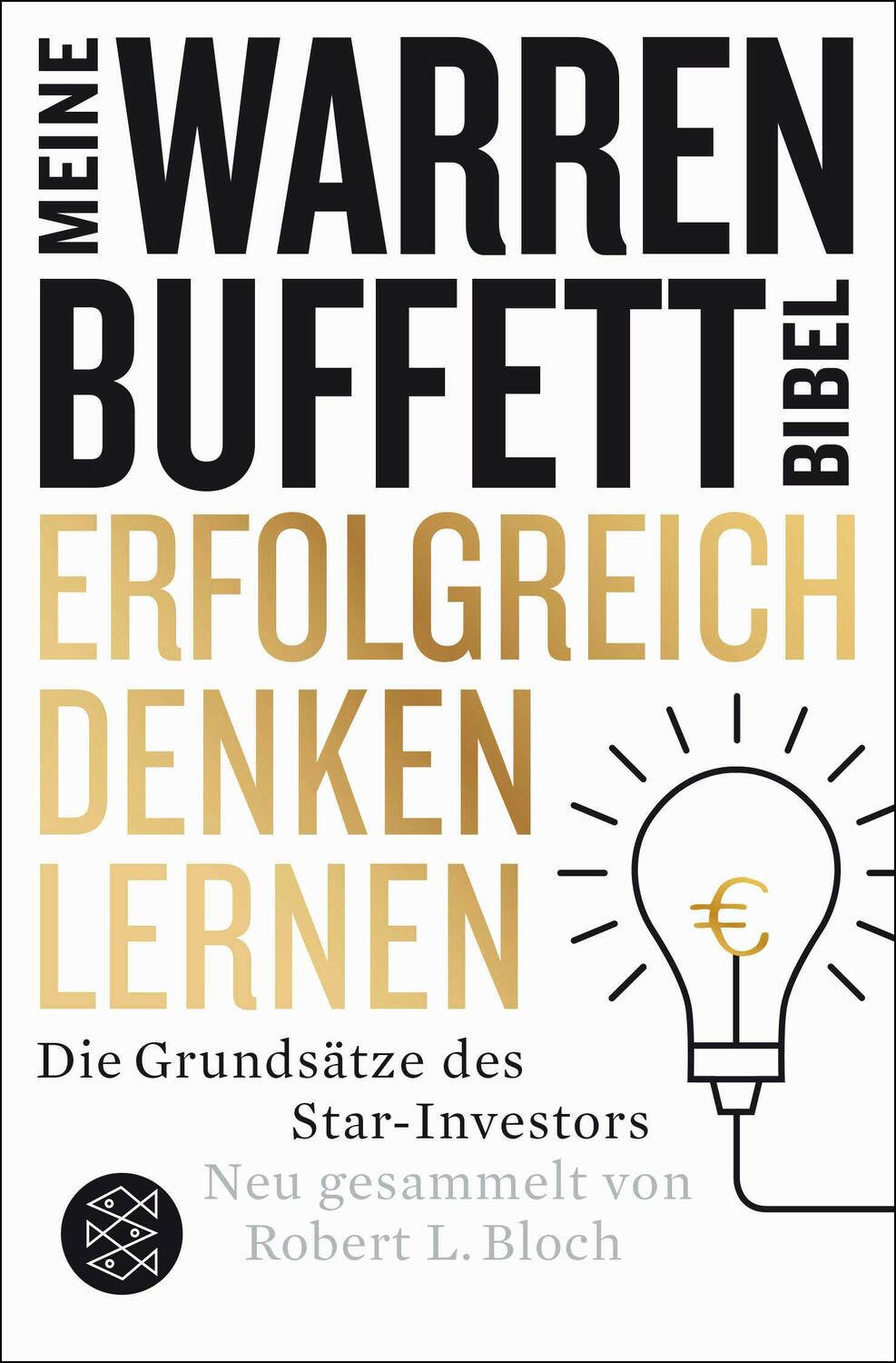 Cover: 9783596296095 | Erfolgreich denken lernen - Meine Warren-Buffett-Bibel | Bloch | Buch