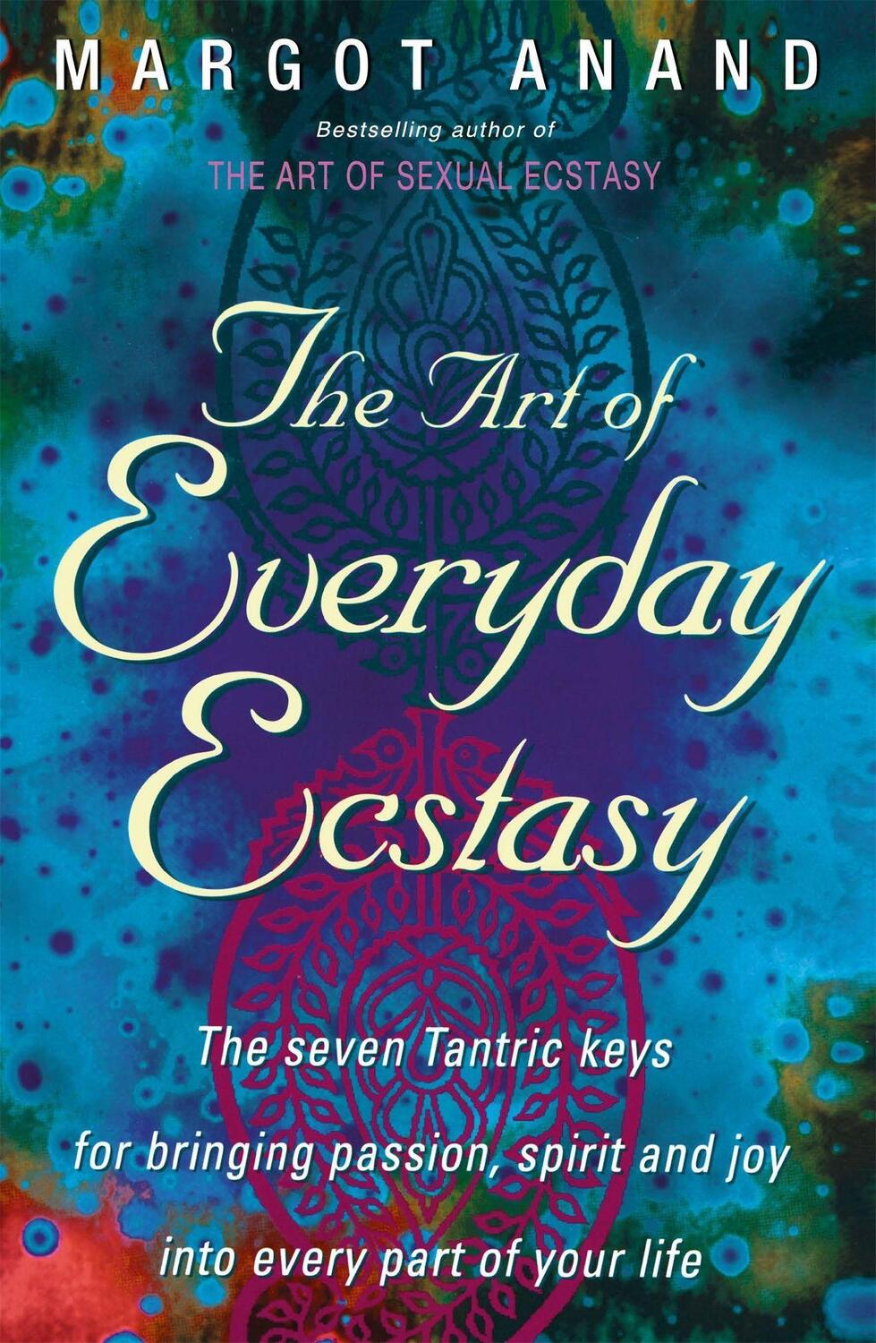 Cover: 9780349400624 | The Art Of Everyday Ecstasy | Margot Anand | Taschenbuch | Englisch
