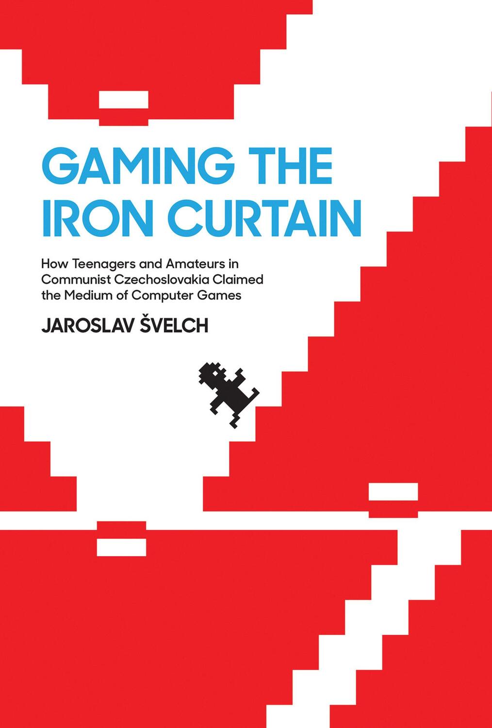 Cover: 9780262038843 | Gaming the Iron Curtain | Jaroslav Svelch | Buch | Game Histories