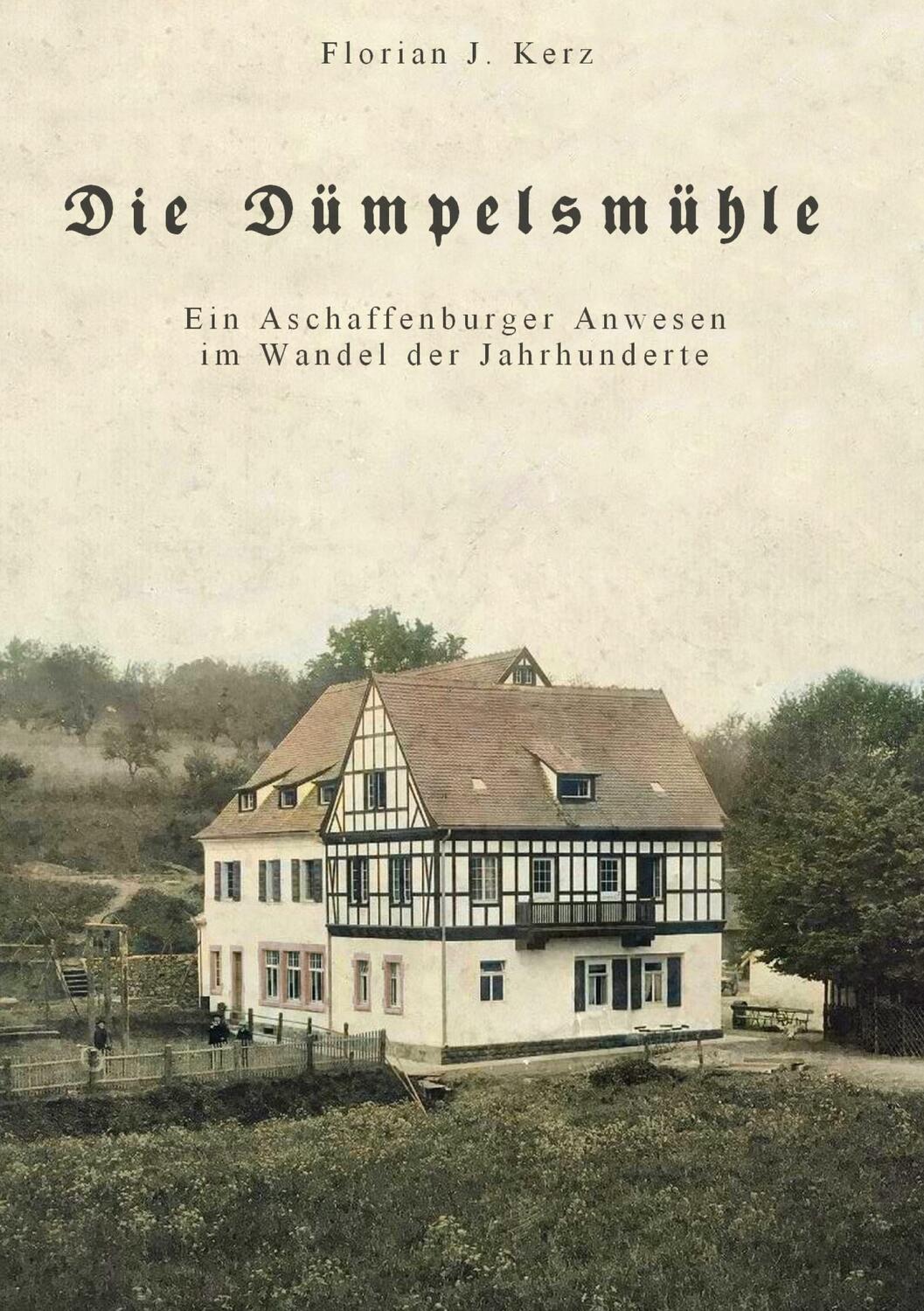 Cover: 9783961039760 | Die Dümpelsmühle | Florian J. Kerz | Buch | HC runder Rücken kaschiert