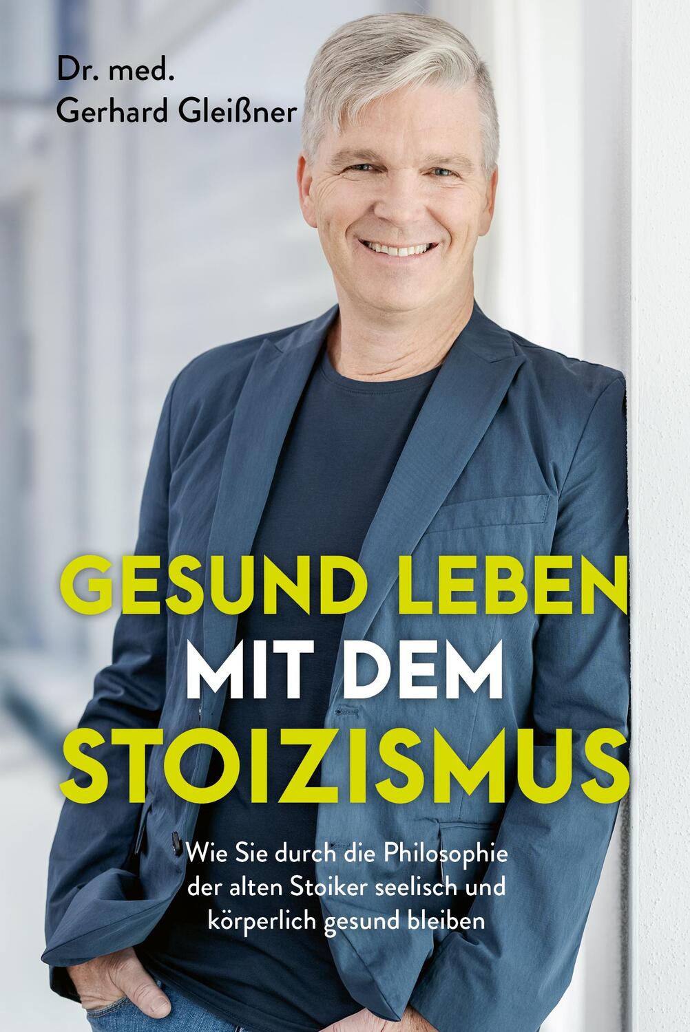 Cover: 9783959726498 | Gesund leben mit dem Stoizismus | Gerhard Gleißner | Buch | 176 S.