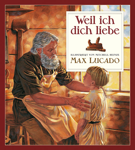 Cover: 9783932842900 | Weil ich dich liebe | Max Lucado | Buch | 32 S. | Deutsch | 2008
