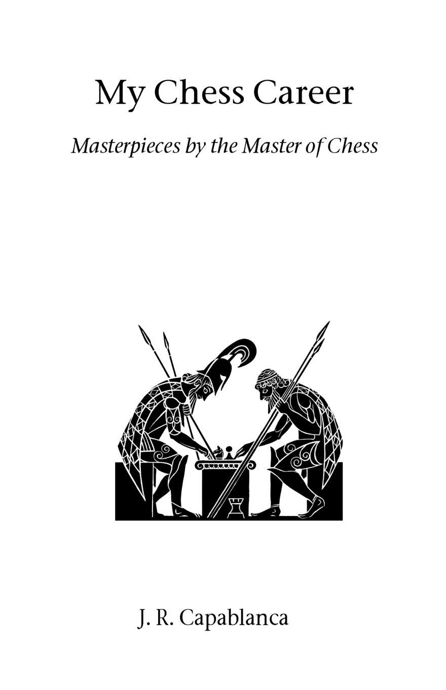Cover: 9781843820918 | My Chess Career | J. R. Capablanca (u. a.) | Taschenbuch | Paperback