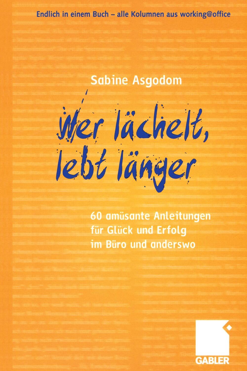Cover: 9783409034081 | Wer lächelt, lebt länger | Sabine Asgodom | Taschenbuch | Gabler