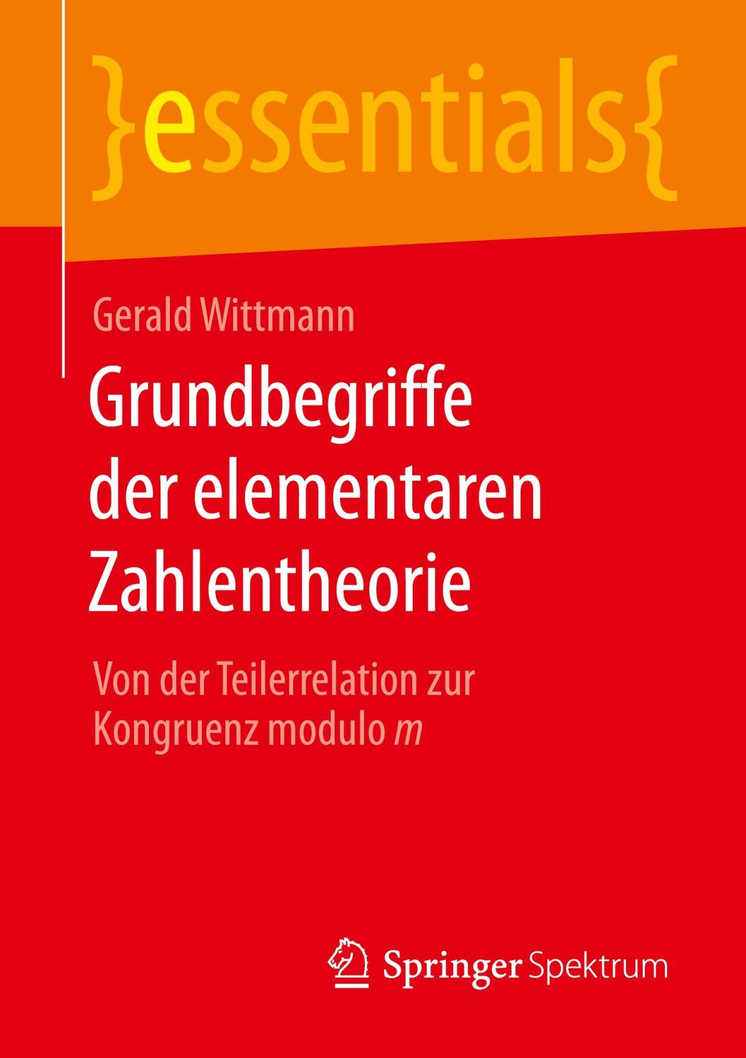 Cover: 9783658317553 | Grundbegriffe der elementaren Zahlentheorie | Gerald Wittmann | Buch