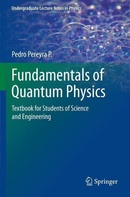 Cover: 9783642293771 | Fundamentals of Quantum Physics | Pedro Pereyra | Taschenbuch | xvii