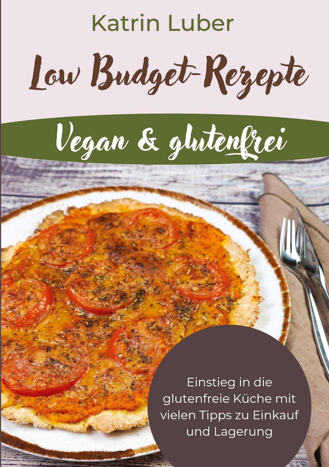 Cover: 9783756211197 | Low Budget-Rezepte Vegan & glutenfrei | Katrin Luber | Taschenbuch