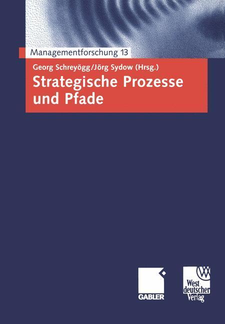 Cover: 9783409119177 | Strategische Prozesse und Pfade | Managementforschung 13 | Taschenbuch