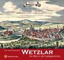 Cover: 9783831322626 | Wetzlar - Ein Blick in die Stadtgeschichte | Stadtgeschichte | Jung