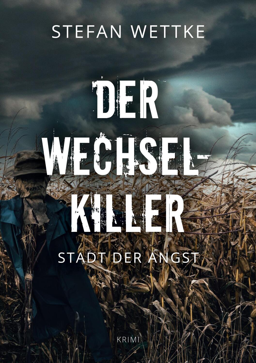 Cover: 9783740726713 | Der Wechsel-Killer | Stadt der Angst | Stefan Wettke | Taschenbuch