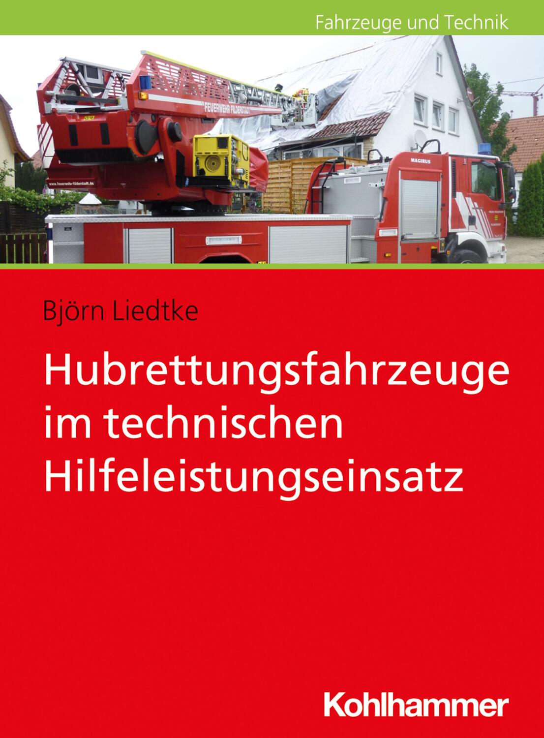 Cover: 9783170315150 | Hubrettungsfahrzeuge im technischen Hilfeleistungseinsatz | Liedtke